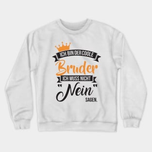 Ich bin der coole bruder (1) Crewneck Sweatshirt